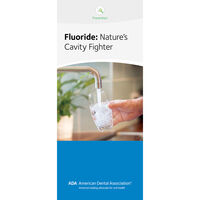 5257840 Patient Education Brochures from the American Dental Association Fluoride: Nature's Cavity Fighter, W10224