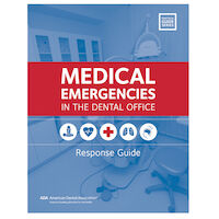 5255358 New, Newly Updated and Bestsellers from the ADA Medical Emergencies in the Dental Office: Response Guide, P082BT
